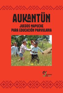 Aukantün juegos mapuches para educación parvularia